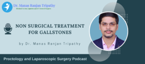 Non-Surgical Treatment for Gallstones, Laparoscopic Surgeon in Koramangala - Dr. Manas Tripathy
