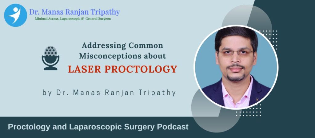 Misconceptions about Laser Proctology | Laser Proctologist in HSR Layout, Dr. Manas Tripathy