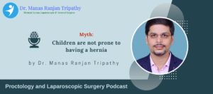 Podcast on Hernia Myth Children are not prone to having a hernia
