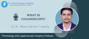 Proctologist Near Me in Bangalore | Colonoscopy | Dr. Manas Tripathy