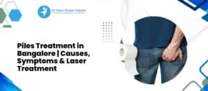 Piles Treatment in Bangalore