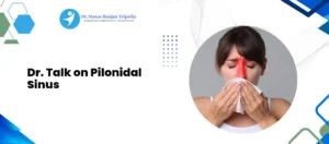 Pilonidal Sinus Treatment in Bangalore