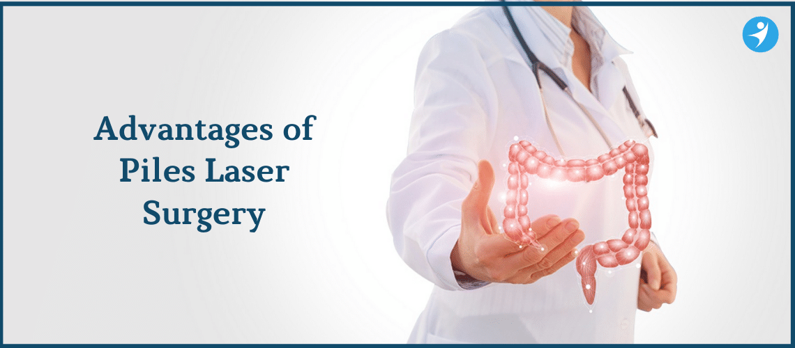 Advantages of Piles Laser Surgery in Bangalore