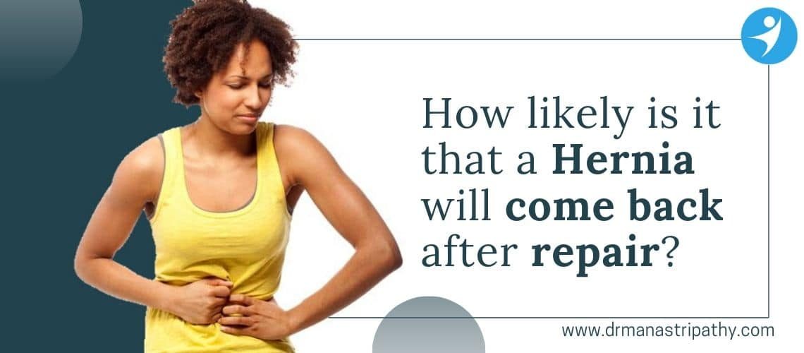 How likely is it that a hernia will come back after repair